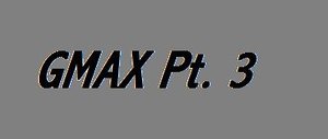 GMAX pt.3