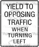 Left Turn Yield Opposing Traffic Sign