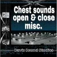 Chest sounds open & close misc.