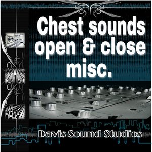Chest sounds open & close misc.